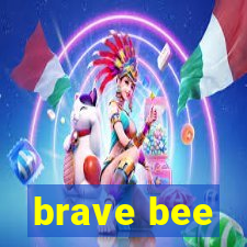 brave bee