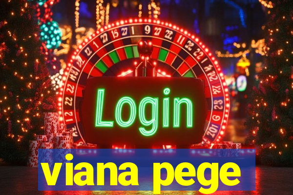 viana pege