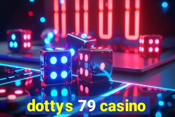 dottys 79 casino