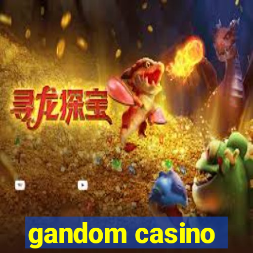 gandom casino