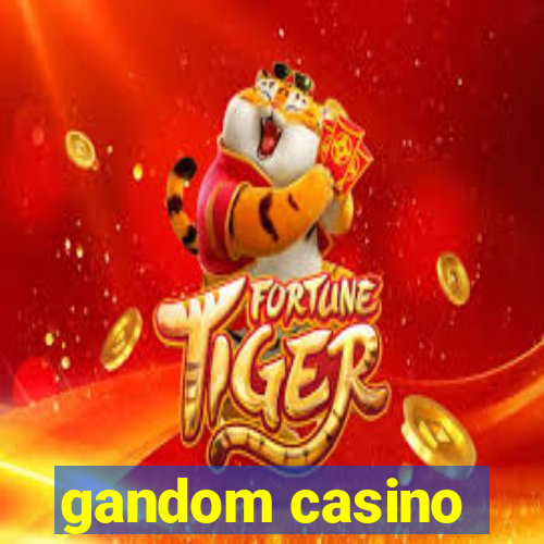 gandom casino