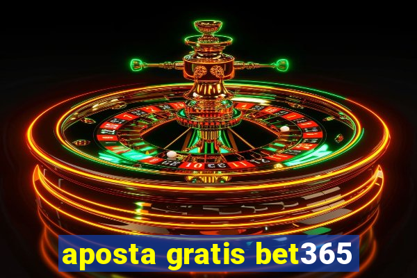 aposta gratis bet365