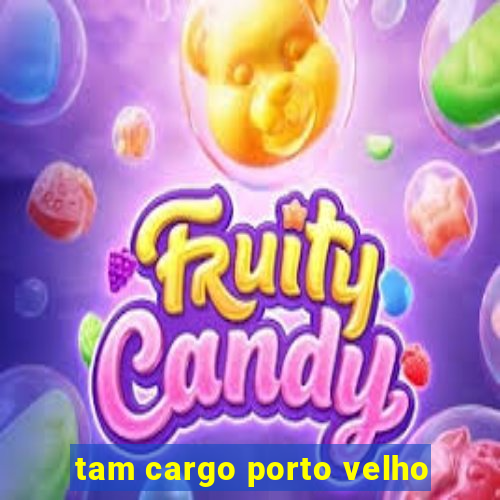 tam cargo porto velho