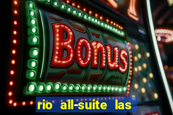 rio all-suite las vegas hotel & casino