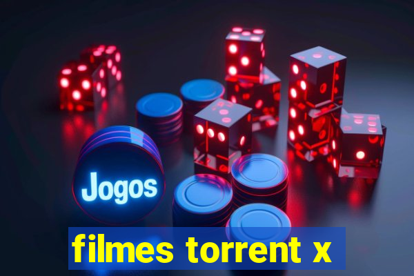 filmes torrent x