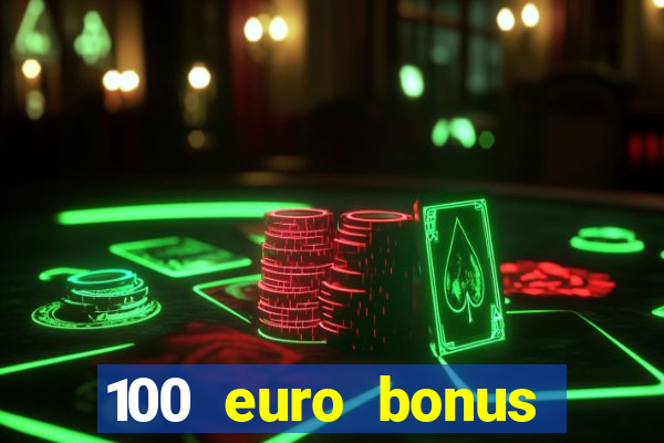 100 euro bonus casino ohne einzahlung