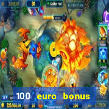 100 euro bonus casino ohne einzahlung