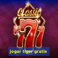 jogar tiger gratis