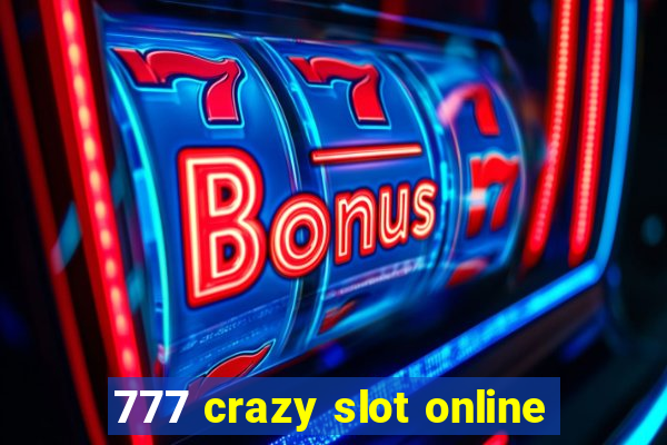 777 crazy slot online