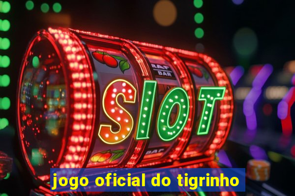 jogo oficial do tigrinho