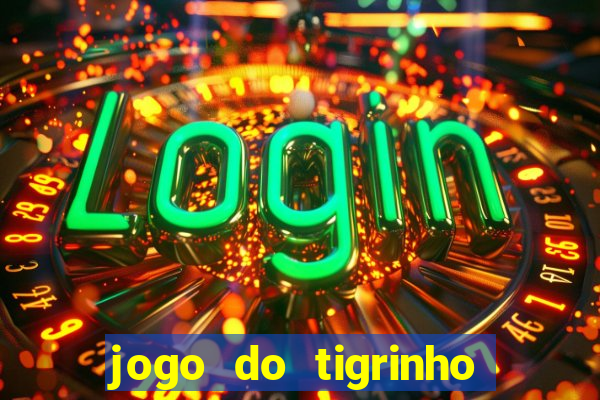 jogo do tigrinho com cartao de credito