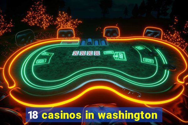 18 casinos in washington