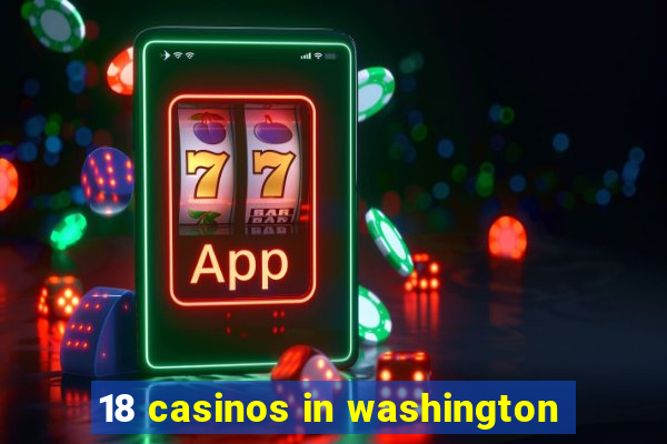 18 casinos in washington