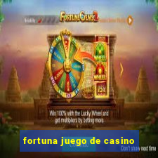 fortuna juego de casino