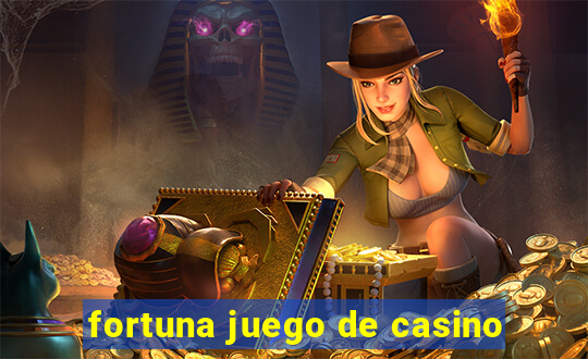 fortuna juego de casino