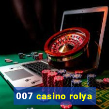 007 casino rolya