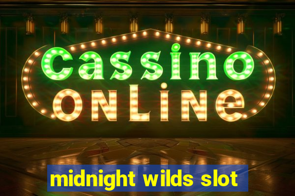 midnight wilds slot