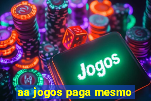 aa jogos paga mesmo