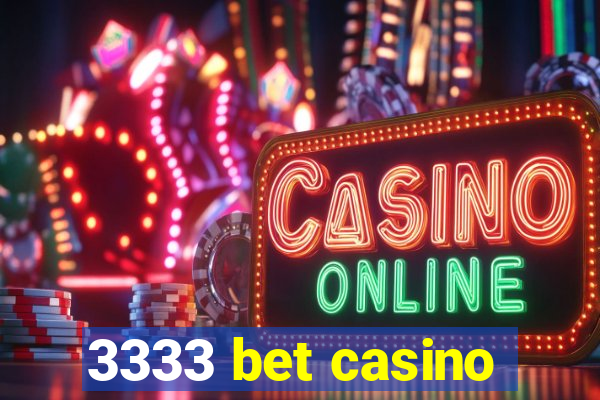 3333 bet casino