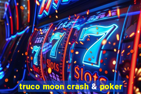 truco moon crash & poker