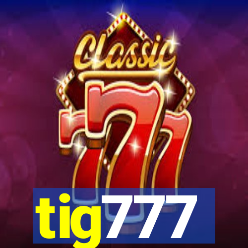 tig777