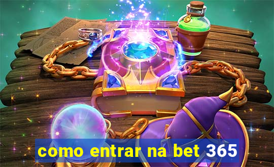 como entrar na bet 365