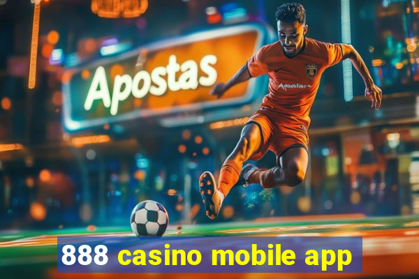 888 casino mobile app