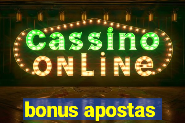 bonus apostas