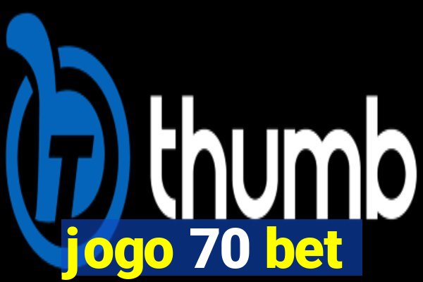 jogo 70 bet