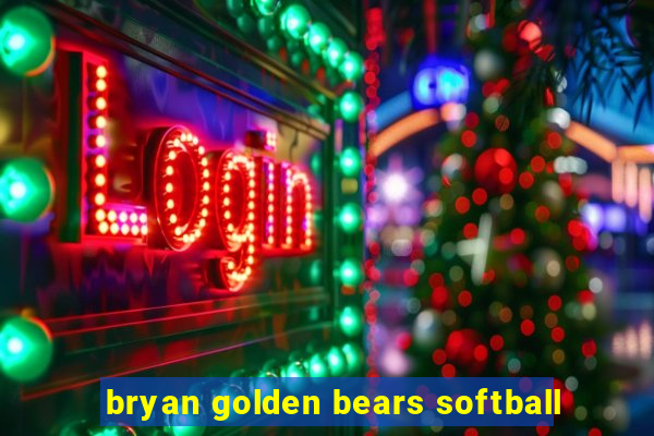 bryan golden bears softball