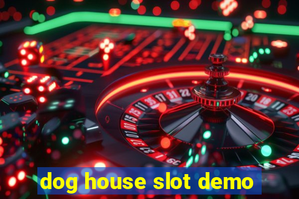 dog house slot demo