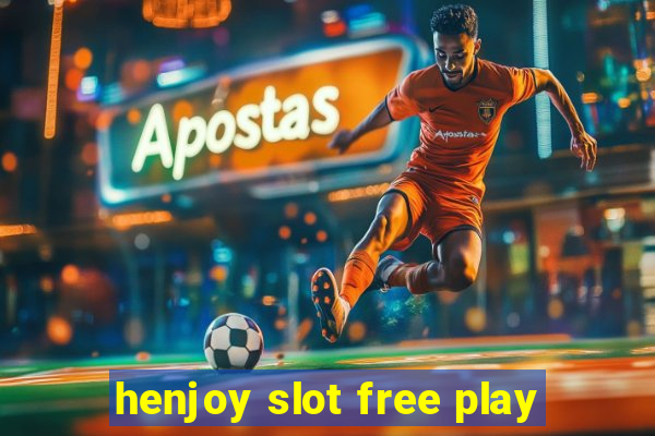 henjoy slot free play