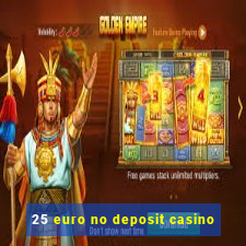 25 euro no deposit casino