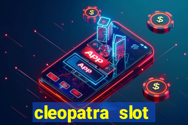 cleopatra slot machine bonus