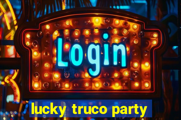 lucky truco party