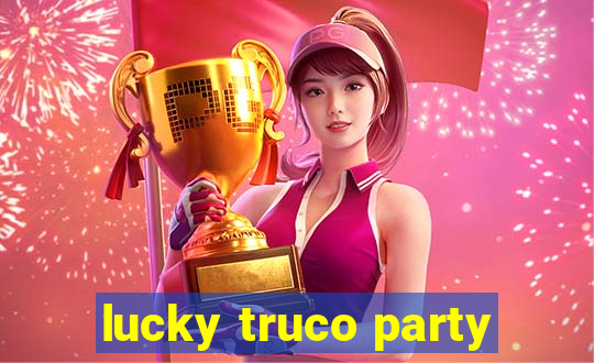 lucky truco party