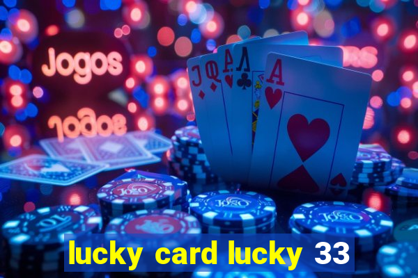 lucky card lucky 33