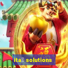 ita煤 solutions