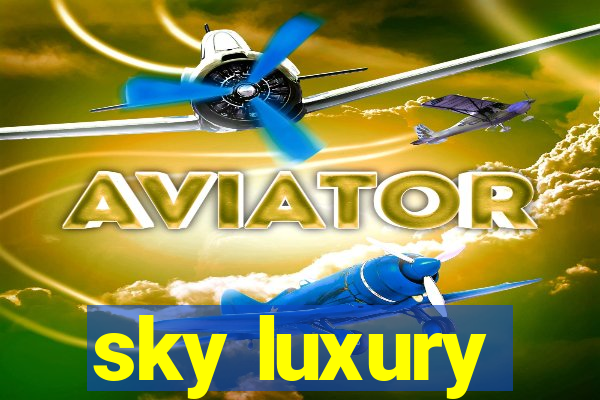 sky luxury