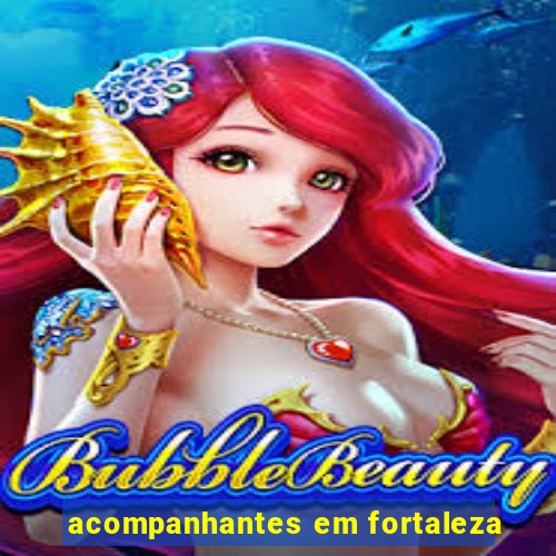 acompanhantes em fortaleza