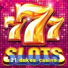 21 dukes casino sign up