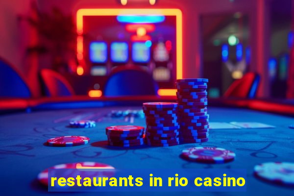 restaurants in rio casino