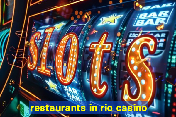 restaurants in rio casino