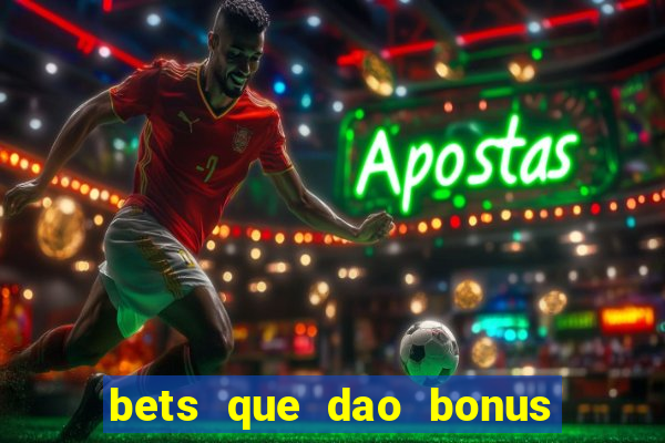 bets que dao bonus no cadastro