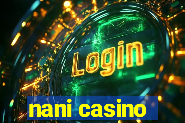 nani casino