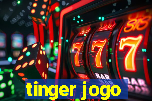 tinger jogo