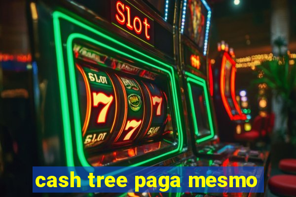 cash tree paga mesmo