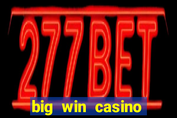 big win casino online slot