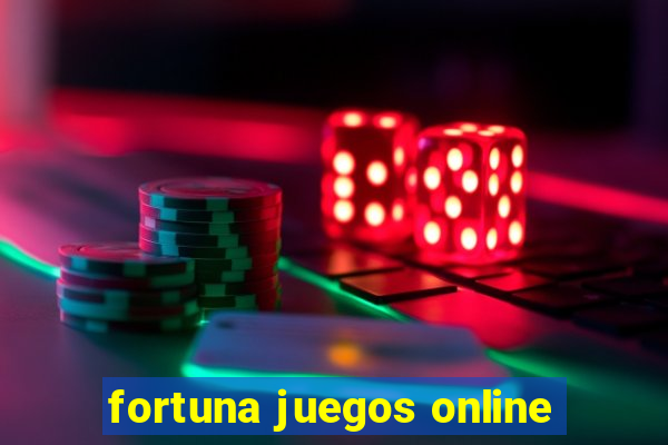 fortuna juegos online