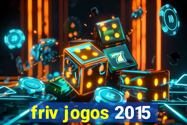 friv jogos 2015